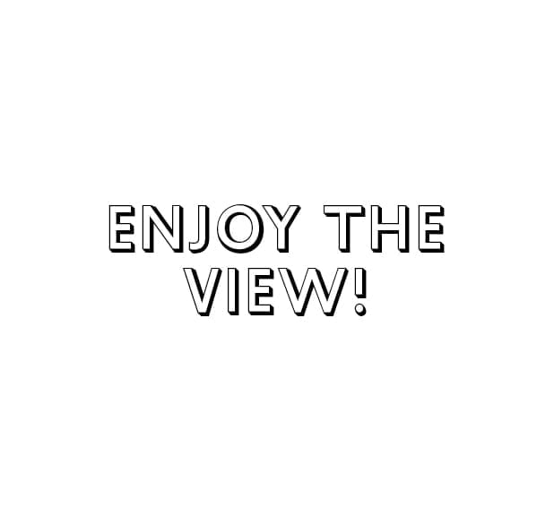 Enjoy the view!