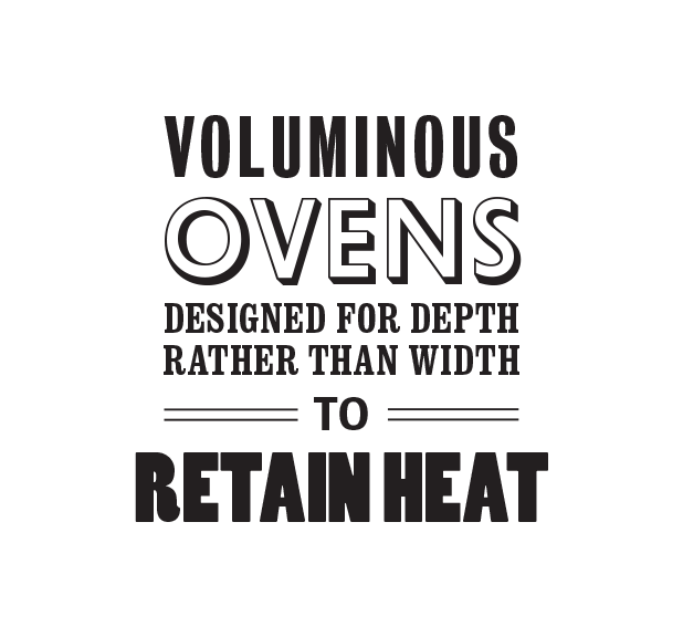 Voluminous ovens designed for depth rather than width to retain heat Copy (2)