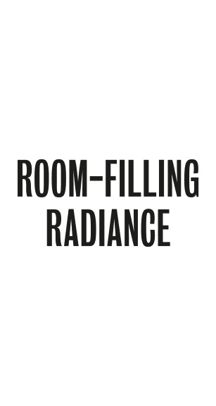 room filling radiance