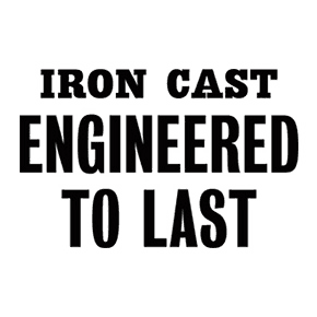 Iron Cast Engineered to last usp