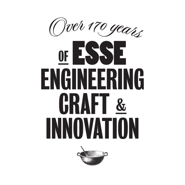 Over 170 years of esse engineering craft and innovation